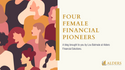 Women's History Month: 4 Female Financial Pioneers