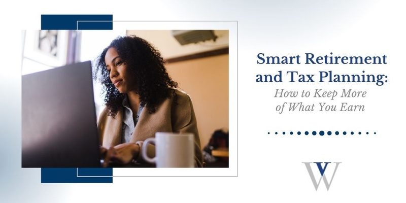 Smart Retirement and Tax Planning How to Keep More of What You Earn