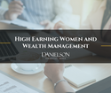 High Earning Women and Wealth Management
