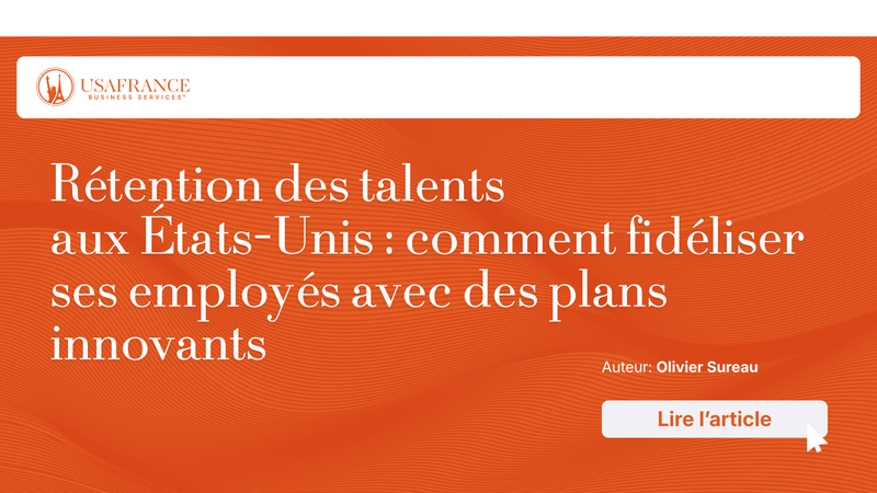 Rétention des talents aux États-Unis : comment fidéliser ses employés avec des plans innovants