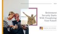 Retirement Security Starts With Visualizing Your Future