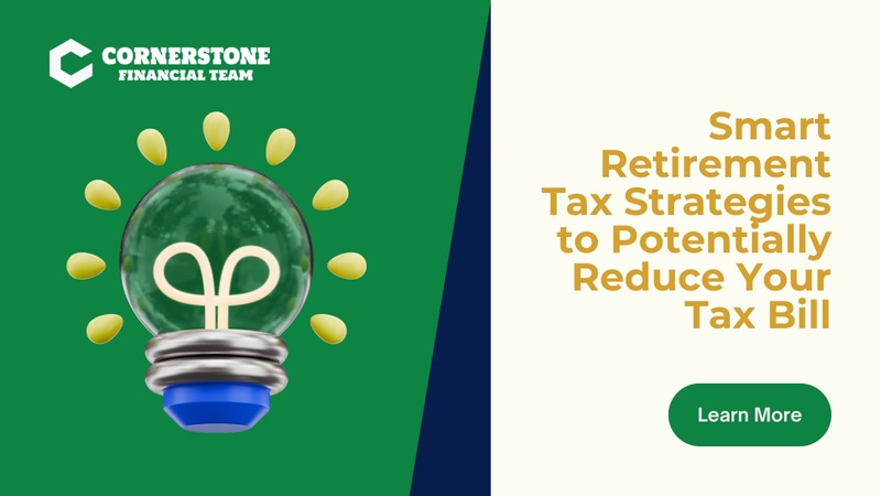 Smart Retirement Tax Strategies to Potentially Reduce Your Tax Bill