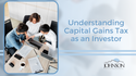 Understanding Capital Gains Tax as an Investor