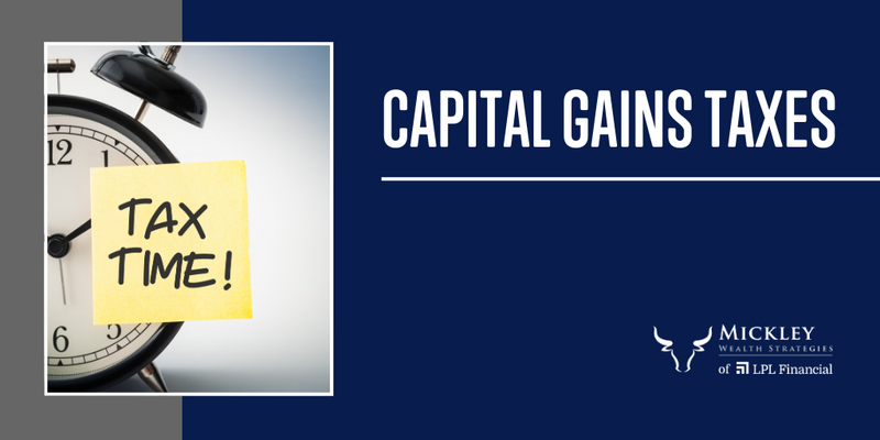 Understanding Capital Gains Taxes and Planning