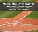 Are You An All-Star Investor? 3 Major League Investing Mistakes to Avoid