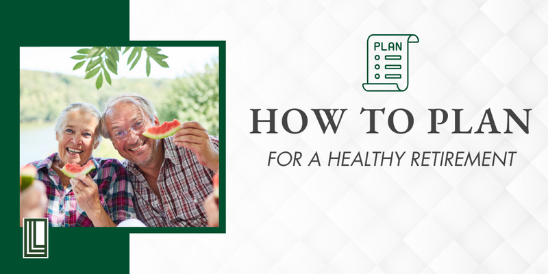 How to Plan for a Healthy Retirement