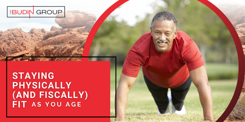 Staying Physically (and Fiscally) Fit as You Age
