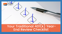 Your Traditional 401(k) Year-End Review Checklist