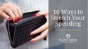 Ten Ways to Stretch Your Money