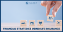 Strategies Using Life Insurance
