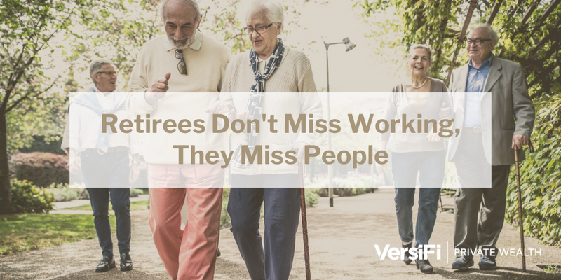 Retirees Don’t Miss Working, They Miss People