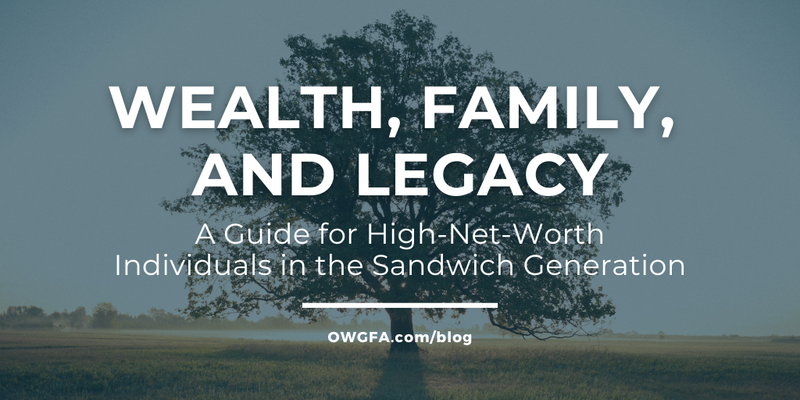 Wealth, Family, and Legacy: A Guide for High-Net-Worth Individuals in the Sandwich Generation