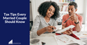 Tax Tips Every Married Couple Should Know