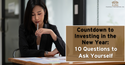 Countdown To Investing in the New Year: 10 Questions To Ask Yourself