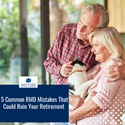 5 Common RMD Mistakes That Could Ruin Your Retirement