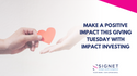 Make a Positive Impact This Giving Tuesday With Impact Investing