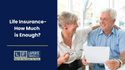Life Insurance: How Much Is Enough?