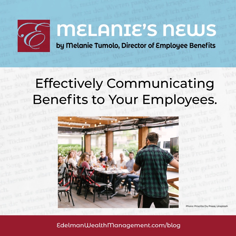 Melanie’s News: Communicating Employee Benefits Effectively