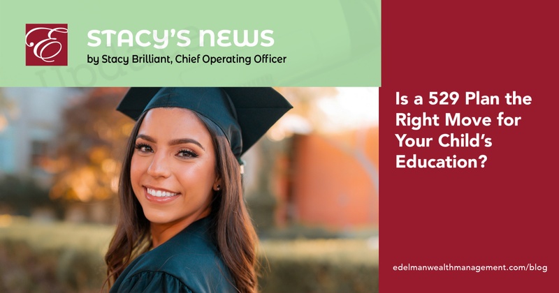 Stacy’s News: Is a 529 Plan the Right Move for You?
