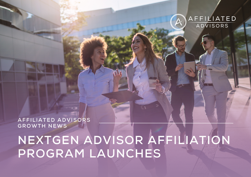 Affiliated Advisors Launches NextGen Advisor Affiliation Program