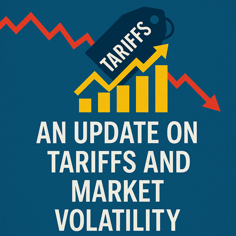 An Update On Tariffs and Market Volatility