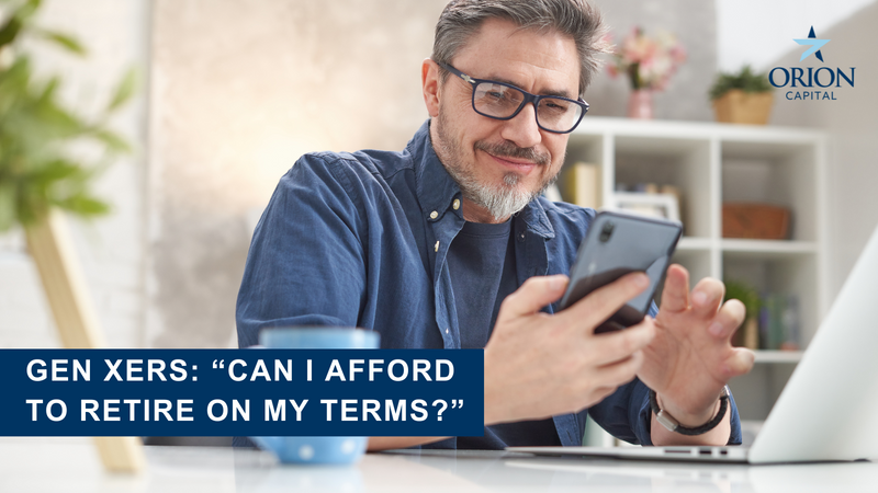 Gen Xers: “Can I Afford to Retire on My Terms?”