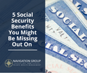 5 Social Security Benefits You Might Be Missing Out On