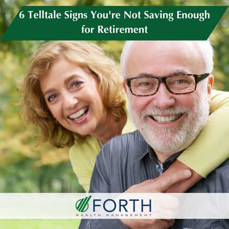 6 Telltale Signs You're Not Saving Enough for Retirement