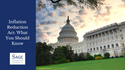 Inflation Reduction Act: What You Should Know