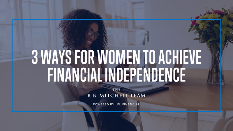 3 Ways for Women to Achieve Financial Independence