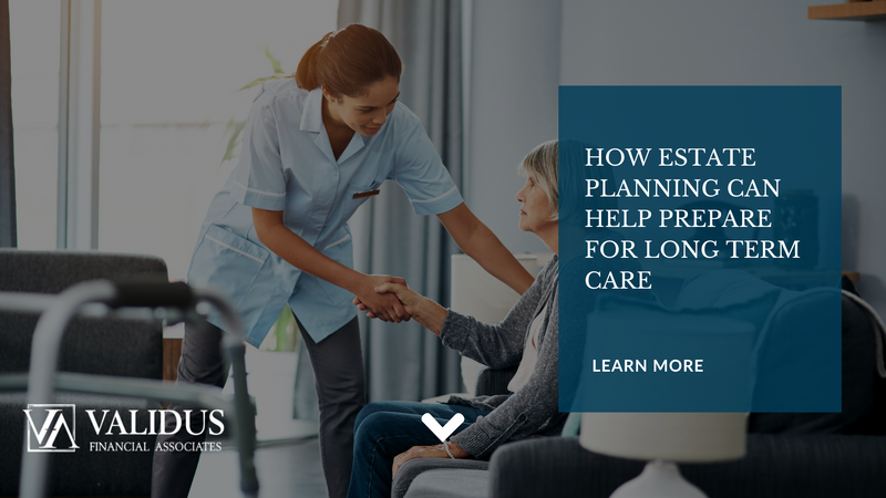 How Estate Planning Can Help Prepare for Long Term Care