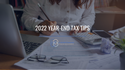2022 Year-End Tax Tips