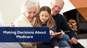 Making Decisions About Medicare