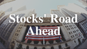 Stocks' Road Ahead