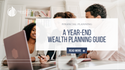 A Year-End Wealth Planning Guide