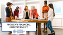 Women’s Financial Empowerment: The Challenge of Financial Wellness and Why We Need Women’s History M
