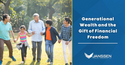 Generational Wealth & The Gift of Financial Freedom