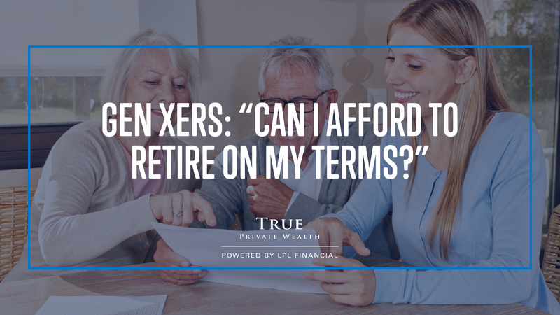 Gen Xers: “Can I Afford to Retire on My Terms?”