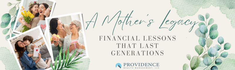 A Mother’s Legacy: Financial Lessons That Last Generations