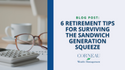 6 Retirement Tips for Surviving the Sandwich Generation Squeeze