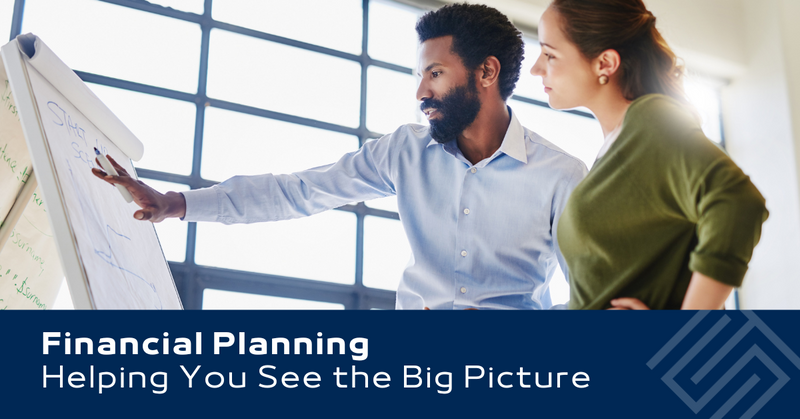 Financial Planning - Helping You See the Big Picture