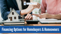 Financing Options for Homebuyers and Homeowners
