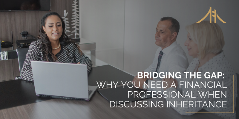 How a Financial Professional Can Help Preserve Your Family Legacy