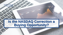 Is the NASDAQ Correction a Buying Opportunity?