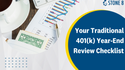 Your Traditional 401(k) Year-End Review Checklist