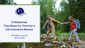 5 Milestones That Mean It's Time for a Life Insurance Review