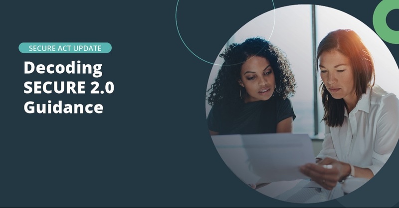 Decoding SECURE 2.0 Guidance