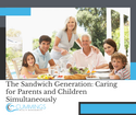 The Sandwich Generation: Caring for Parents and Children Simultaneously