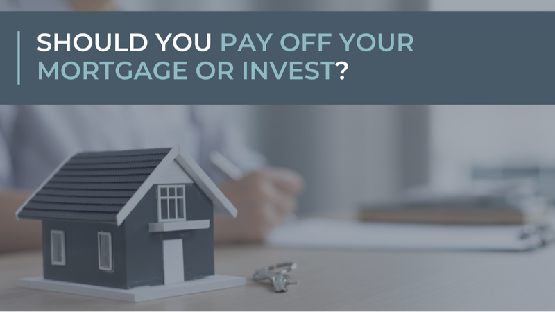 Should You Pay Off Your Mortgage or Invest?