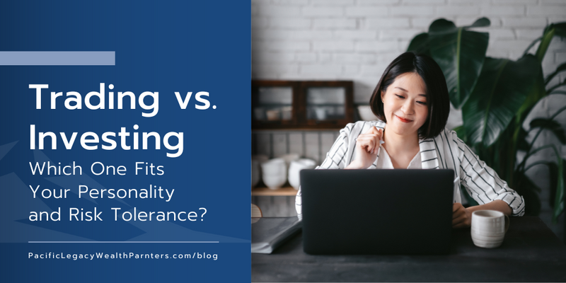 Trading vs. Investing: Which One Fits Your Personality and Risk Tolerance?